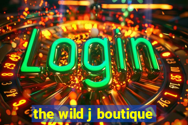 the wild j boutique